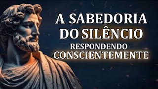 A Sabedoria no Silêncio: O Elixir da Resposta Consciente - Estoicismo