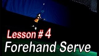 Badminton Lesson #4 - Forehand Serve