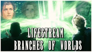 The Lifestream Branches of Worlds!! | FFVII REBIRTH