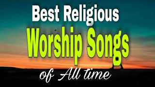 Best Religious Worship Songs Of All Time