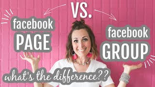 What's the difference??  Facebook PAGE vs GROUP