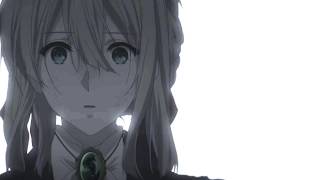 Violet Evergarden「AMV」Incomplete