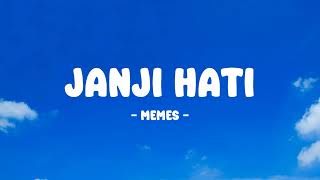 Memes - Janji Hati - Lirik Nostalgia