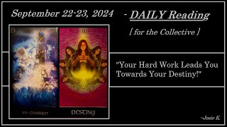 SEPTEMBER 22nd-23rd, 2024 Daily Reading - (( YOUR HARD WORK LEADS YOU TOWARD YOUR DESTINY! ))