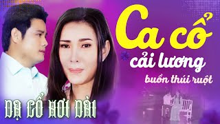 Buồn Thúi Ruột CA CỔ CẢI LƯƠNG MỚI NHẤT - Bùi Trung Đẳng, Mai Lệ Quyên Ca Cổ Hay💚CA CỔ HƠI DÀI NHẤT