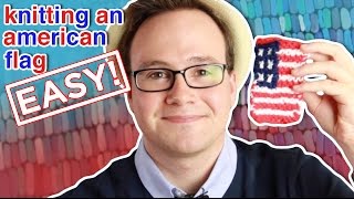 How to Knit an Easy American Flag: For Beginners!