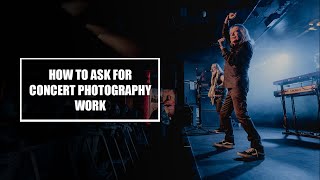 How To ASK For CONCERT PHOTOGRAPHY Work