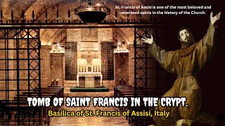 Tomb of Saint Francis in the Crypt, Assisi, Italy |  Tomba di San Francesco, Assisi, Italia