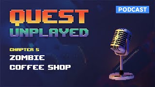 Quest Unplayed Chapter 5 - Zombie Coffee Shop (Toge Production)