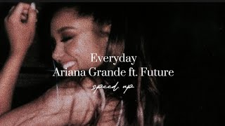 Everyday - Ariana Grande ft. Future (Sped Up) 🖤🎸