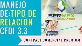 CONTPAQi Comercial Premium - Catálogo "Tipo de Relación". Anexo 20 Versión 3.3