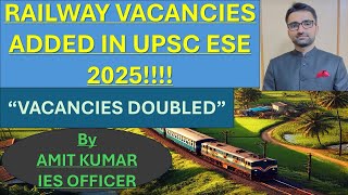 UPSC ESE - 2025 RAILWAY VACANCIES ADDED!!!!! ( By IES OFFICER)