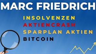 Marc Friedrich über Insolvenzen, Blutbad Aktienmarkt, ETFs und Bitcoin