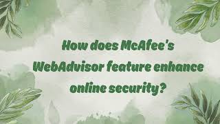 How does McAfee’s WebAdvisor feature enhance online security?