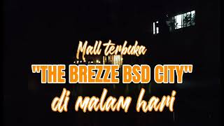 "THE BREEZE BSD CITY" mall terbuka di Tangerang, Banten.@Ushter studio.#thebreezebsdcity.