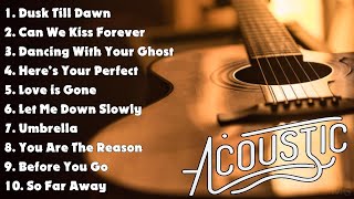 Popular Acoustics Songs ❤️ Best Cover Hits ❤️ English Romantic Song Serenade