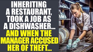 Inheriting A Restaurant, Took A Job As A Dishwasher... And When The Manager Accused Her Of Theft..