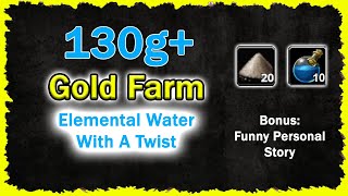 130g+ Gold Farm - Elemental Water With A Twist | Funny Personal Story  |  Wow Classic Guide