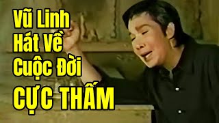 Vũ Linh Hát Về Cuộc Đời Mình CỰC THẤM Trong Tuồng Này - Cải Lương Xưa Vũ Linh Hay Nhất