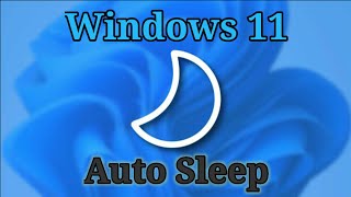 Set Windows 11 on auto sleep