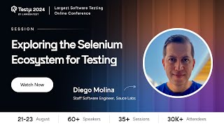 Exploring the Selenium Ecosystem for Testing | Diego Molina | Testμ 2024 | LambdaTest