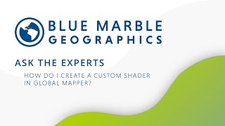 Ask the Experts:  How do I create a custom shader in Global Mapper?