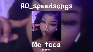 Me Toca- Badoxa ✨SPEED UP✨