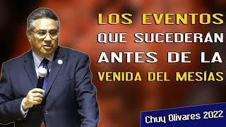 Chuy Olivares 2023 Predicas - Los Eventos Que Sucederán Antes De La Venida Del Mesías