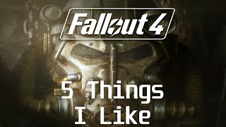 5 Things I Actually Like About Fallout 4