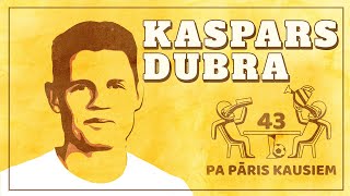 Pa Pāris Kausiem #43 Kaspars Dubra