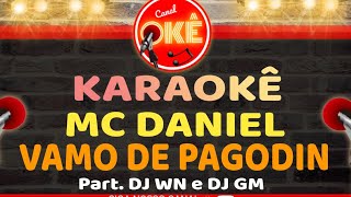 Karaokê 🎤 Mc Daniel - Vamo de Pagodin