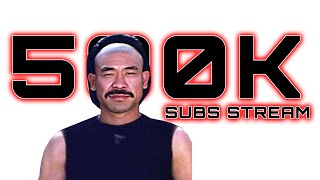 late 500k Subs Stream