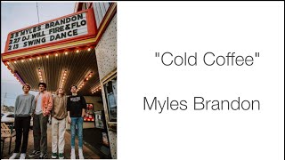 Myles Brandon - "Cold Coffee" lyrics