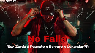 Alex Zurdo & Pauneto & Borrero & LexanderPR - No Falla "Video Letras"