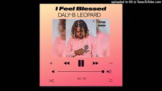 Daly-B Leopard I Feel Blessed Freestyle [Audio Official]