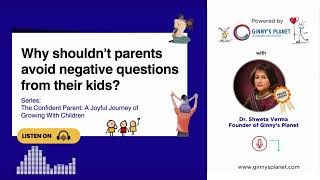 Ep 2: Why shouldn't parents avoid negative questions from their kids? The Confident Parent