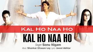 Kal Ho Naa Ho｜Har Gadi Badal Rahi Hai Khoob Zindagi | Sonu Nigam ｜ Shankar Ehsaan Loy ｜ Javed Akhtar