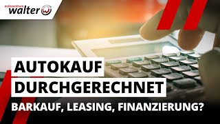 Barkauf, Leasing oder doch Finanzierung? Wir erklären die Unterschiede beim Autokauf