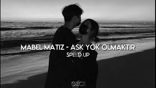 Mabel Matiz - Aşk Yok Olmaktır (speed up,hızlı versiyon)