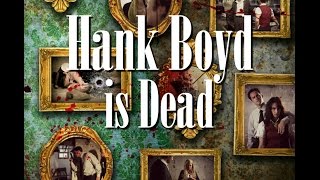 Hank Boyd Is Dead Official Trailer New Indie Horror