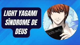 Analise Psicológica de Light Yagami (Death Note) e o Complexo de deus