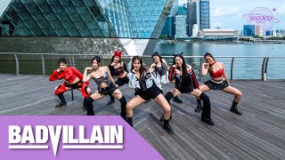 [Kpop In Public | ONE TAKE] BADVILLAIN (배드빌런) - BADVILLAIN | Dance cover by ROXO CREW SINGAPORE