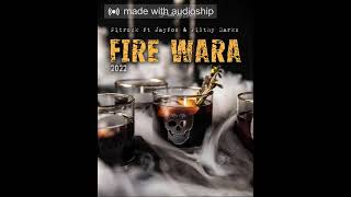 Piitrock ft Jayfox & Filthy Darkz - Fire Wara (Haku Boys Tubo Dedix) 2022