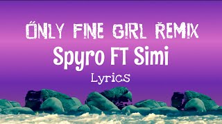 Spyro ft Simi- Only Fine Girl Remix (Official Lyrics Video)