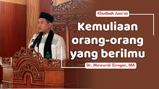 Khutbah Jum'at | Dr. Mawardi Siregar, MA