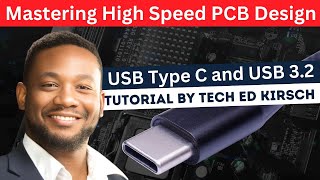 Mastering High Speed PCB Design for USB Type C and USB 3.2 | Tutorial By Tech Ed Kersch