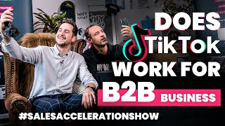 Does Tiktok work for B2B business? Ft. Wouter Dorissen | The Sales Acceleration Show