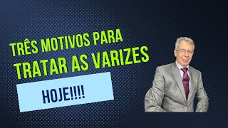 Três motivos para tratar as varizes hj!