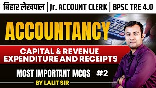 Capital & Revenue Expenditure And Receipts | #2 | Accounts | Imp MCQs | Bihar Lekhpal Vacancy 2024