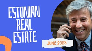 Estonian real estate overview June 2023